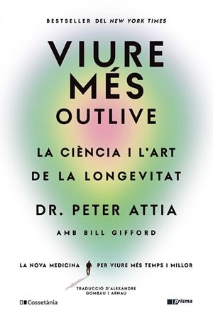 VIURE MÉS | 9788413563572 | GIFFORD, BILL/ATTIA, PETER | Cooperativa Cultural Rocaguinarda