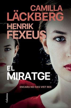 MIRATGE, EL | 9788466431767 | LÄCKBERG, CAMILLA/FEXEUS, HENRIK | Cooperativa Cultural Rocaguinarda