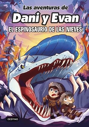 AVENTURAS DE DANI Y EVAN 9, LAS. EL ESPINOSAURIO DE LAS NIEVES | 9788408282518 | LAS AVENTURAS DE DANI Y EVAN | Cooperativa Cultural Rocaguinarda