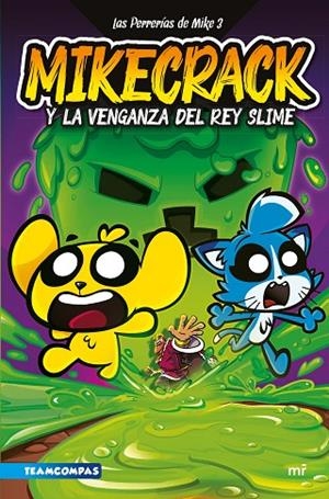 PERRERÍAS DE MIKE 3, LAS. MIKECRACK Y LA VENGANZA DEL REY SLIME | 9788427052161 | MIKECRACK | Cooperativa Cultural Rocaguinarda