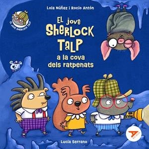 JOVE SHERLOCK TALP A LA COVA DELS RATPENATS, EL | 9788447951703 | NÚÑEZ MADRID, LOLA/ANTÓN BLANCO, ROCÍO | Cooperativa Cultural Rocaguinarda