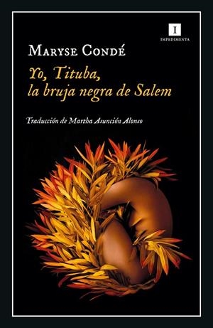 YO, TITUBA, LA BRUJA DE SALEM | 9788418668289 | CONDÉ, MARYSE | Cooperativa Cultural Rocaguinarda