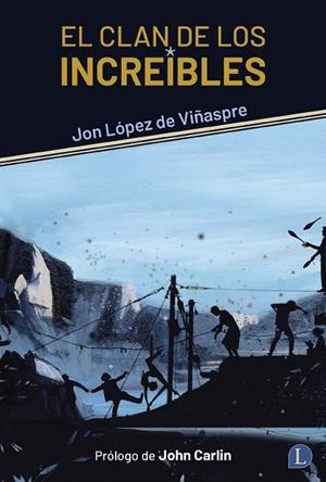 CLAN DE LOS INCREÍBLES, EL  | 9788412218367 | LÓPEZ DE VIÑASPRE, JON | Cooperativa Cultural Rocaguinarda