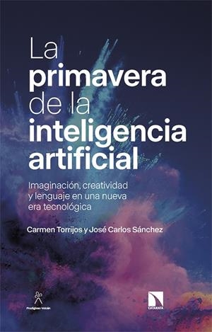 PRIMAVERA DE LA INTELIGENCIA ARTIFICIAL, LA | 9788413526898 | TORRIJOS, CARMEN/SÁNCHEZ, JOSÉ CARLOS | Cooperativa Cultural Rocaguinarda