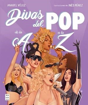 DIVAS DEL POP DE LA A A LA Z | 9788418703829 | VÉLEZ VARGAS, ANABEL | Cooperativa Cultural Rocaguinarda