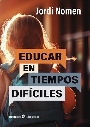 EDUCAR EN TIEMPOS DIFÍCILES | 9788419900821 | NOMEN RECIO, JORDI | Cooperativa Cultural Rocaguinarda