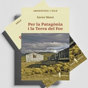 PER LA PATAGÒNIA I LA TERRA DEL FOC | 9788412698886 | MORET I ROS, XAVIER | Cooperativa Cultural Rocaguinarda