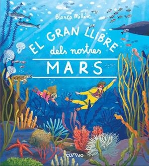 GRAN LLIBRE DELS NOSTRES MARS, EL | 9788482896700 | MILLAN, BLANCA | Cooperativa Cultural Rocaguinarda