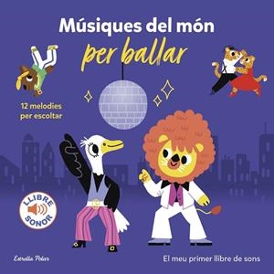 MÚSIQUES DEL MÓN PER BALLAR. EL MEU PRIMER LLIBRE DE SONS | 9788413894331 | BILLET, MARION | Cooperativa Cultural Rocaguinarda