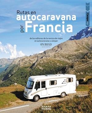 RUTAS EN AUTOCARAVANA POR FRANCIA | 9788491585008 | BELTRÁN MONJE, LOLI/RODRÍGUEZ MARTÍNEZ, CONRADO | Cooperativa Cultural Rocaguinarda