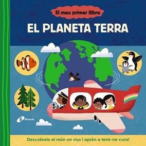 MEU PRIMER LLIBRE, EL. EL PLANETA TERRA | 9788413493114 | VARIOS AUTORES | Cooperativa Cultural Rocaguinarda