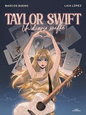 TAYLOR SWIFT | 9788419688422 | BUENO, MARCOS/LÓPEZ, LAIA | Cooperativa Cultural Rocaguinarda