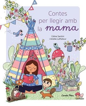 CONTES PER LLEGIR AMB LA MAMA | 9788413896021 | SANTINI, CÉLINE | Cooperativa Cultural Rocaguinarda