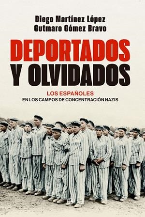 DEPORTADOS Y OLVIDADOS | 9788413847849 | GÓMEZ BRAVO, GUTMARO/MARTÍNEZ LÓPEZ, DIEGO | Cooperativa Cultural Rocaguinarda