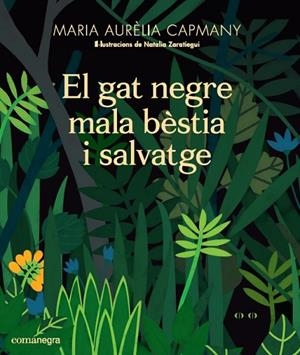 GAT NEGRE MALA BÈSTIA I SALVATGE, EL | 9788417188658 | CAPMANY FARNÉS, MARIA AURÈLIA | Cooperativa Cultural Rocaguinarda