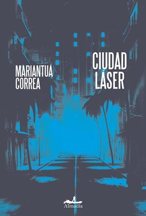 CIUDAD LÁSER | 9788412690088 | CORREA, MARIANTUÁ | Cooperativa Cultural Rocaguinarda