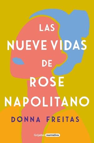 LAS NUEVE VIDAS DE ROSE NAPOLITANO | 9788425359965 | FREITAS, DONNA | Cooperativa Cultural Rocaguinarda