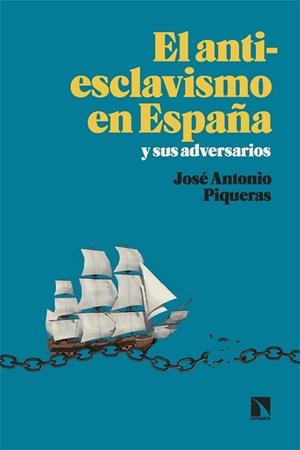 ANTIESCLAVISMO EN ESPAÑA Y SUS ADVERSARIOS, EL  | 9788413529530 | PIQUERAS, JOSÉ ANTONIO | Cooperativa Cultural Rocaguinarda