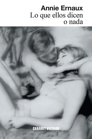 LO QUE ELLOS DICEN O NADA | 9788419047465 | ERNAUX, ANNIE | Cooperativa Cultural Rocaguinarda