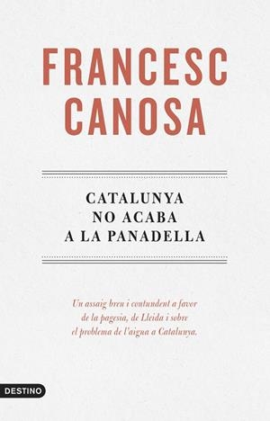 CATALUNYA NO ACABA A LA PANADELLA | 9788419734068 | CANOSA FARRAN, FRANCESC | Cooperativa Cultural Rocaguinarda