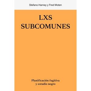 SUBCOMUNES, LXS | 9788412449020 | HARNEY, STEFANO; MOTEN, FRED | Cooperativa Cultural Rocaguinarda