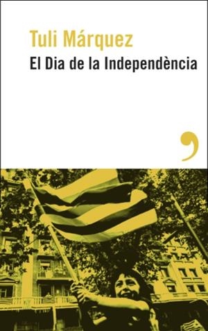 DIA DE LA INDEPENDÈNCIA, EL | 9788419615886 | MÁRQUEZ, TULI | Cooperativa Cultural Rocaguinarda