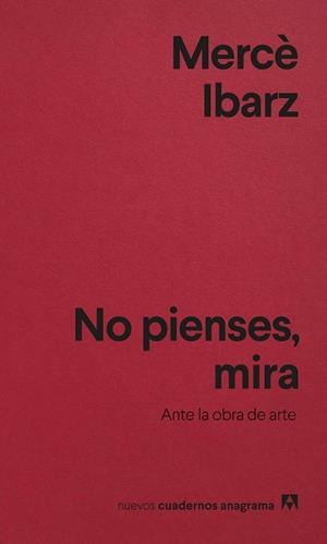 NO PIENSES, MIRA | 9788433927088 | IBARZ, MERCÈ | Cooperativa Cultural Rocaguinarda