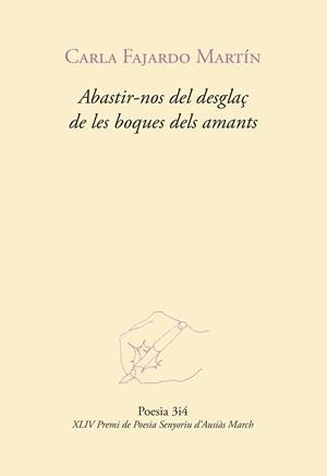 ABASTIR-NOS DEL DESGLAÇ DE LES BOQUES DELS AMANTS | 9788417469870 | FAJARDO MARTÍN, CARLA | Cooperativa Cultural Rocaguinarda