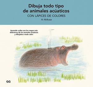 DIBUJA TODO TIPO DE ANIMALES ACUÁTICOS CON LÁPICES DE COLORES | 9788425234880 | AKIKUSA, AI | Cooperativa Cultural Rocaguinarda