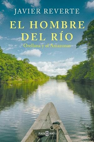 HOMBRE DEL RÍO, EL | 9788401033841 | REVERTE, JAVIER | Cooperativa Cultural Rocaguinarda
