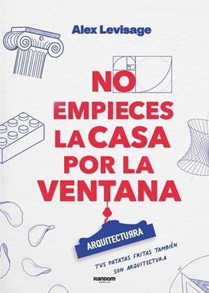 NO EMPIECES LA CASA POR LA VENTANA | 9788419441188 | ALEX LEVISAGE | Cooperativa Cultural Rocaguinarda