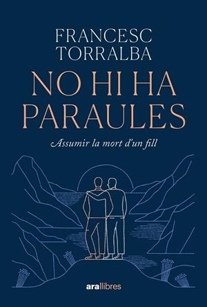 NO HI HA PARAULES | 9788411730938 | TORRALBA ROSELLÓ, FRANCESC | Cooperativa Cultural Rocaguinarda