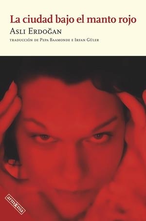 CIUDAD BAJO EL MANTO ROJO, LA | 9788418994524 | ERDOGAN, ASLI | Cooperativa Cultural Rocaguinarda