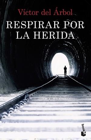 RESPIRAR POR LA HERIDA | 9788408234869 | ÁRBOL, VÍCTOR DEL | Cooperativa Cultural Rocaguinarda