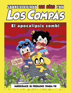 SOBREVIVIENDO 100 DÍAS CON LOS COMPAS: EL APOCALIPSIS ZOMBI | 9788427052734 | MIKECRACK, EL TROLLINO Y TIMBA VK | Cooperativa Cultural Rocaguinarda