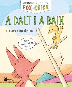 FOX + CHICK. A DALT I A BAIX I ALTRES HISTÒRIES | 9788410158139 | RUZZIER, SERGIO | Cooperativa Cultural Rocaguinarda