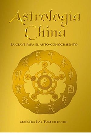 ASTROLOGÍA CHINA | 9788410101296 | TOM, KAY | Cooperativa Cultural Rocaguinarda
