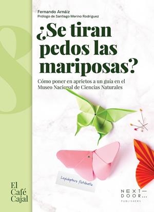 ¿SE TIRAN PEDOS LAS MARIPOSAS? | 9788412355505 | ARNAIZ IBARRONDO, FERNANDO | Cooperativa Cultural Rocaguinarda