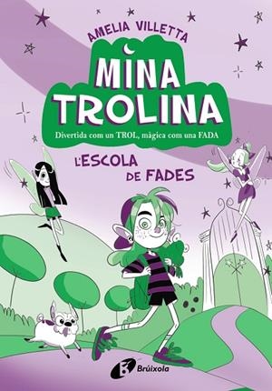 MINA TROLINA, 1. L'ESCOLA DE FADES | 9788413493411 | VILLETTA, AMELIA | Cooperativa Cultural Rocaguinarda