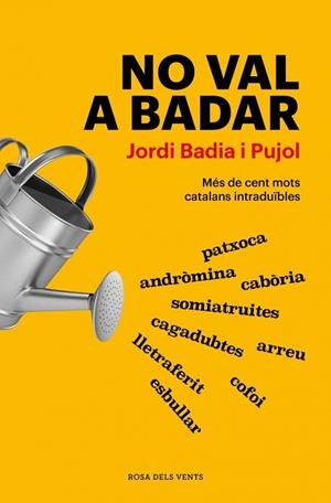 NO VAL A BADAR | 9788418062926 | BADIA I PUJOL, JORDI | Cooperativa Cultural Rocaguinarda