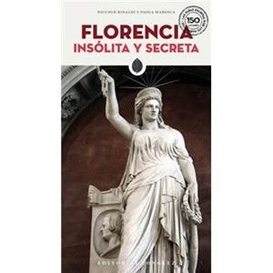 FLORENCIA INSOLITA Y SECRETA | 9782361957643 | RINALDI, NICCOL./ MARESCA, PAOLA | Cooperativa Cultural Rocaguinarda