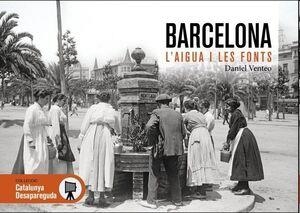 BARCELONA, L'AIGUA I LES FONTS | 9788419736741 | VENTEO MELÉNDREZ, DANIEL | Cooperativa Cultural Rocaguinarda