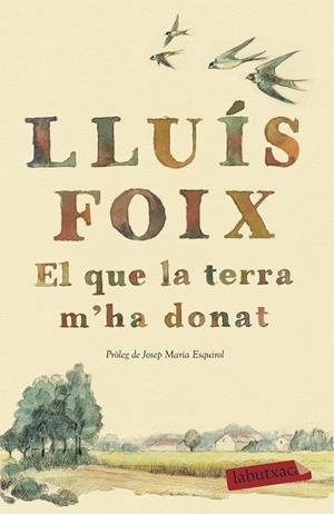 QUE LA TERRA M'HA DONAT, EL | 9788417420260 | FOIX CARNICÉ, LLUÍS | Cooperativa Cultural Rocaguinarda