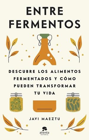 ENTRE FERMENTOS | 9788413442723 | MAEZTU, JAVI | Cooperativa Cultural Rocaguinarda