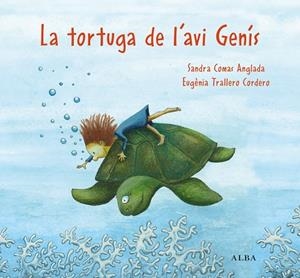 TORTUGA DE L'AVI GENÍS, LA | 9788411781053 | COMAS ANGLADA, SANDRA | Cooperativa Cultural Rocaguinarda