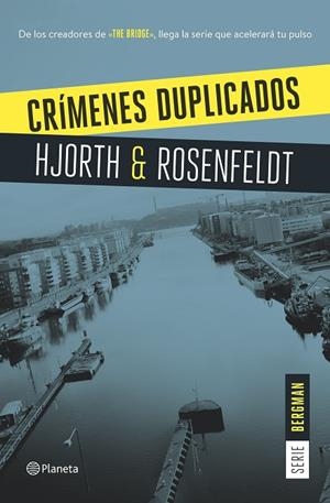 CRÍMENES DUPLICADOS (SERIE BERGMAN 2) | 9788408159629 | HJORTH, MICHAEL/ROSENFELDT, HANS | Cooperativa Cultural Rocaguinarda