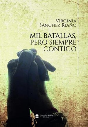 MIL BATALLAS, PERO SIEMPRE CONTIGO | 9788410736160 | SANCHEZ RIAÑO, VIRGINIA | Cooperativa Cultural Rocaguinarda