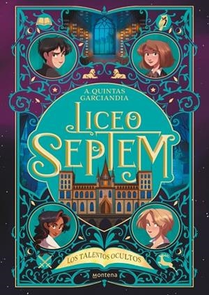 LICEO SEPTEM 1 - LOS TALENTOS OCULTOS | 9788419746665 | QUINTAS GARCIANDIA, A. | Cooperativa Cultural Rocaguinarda