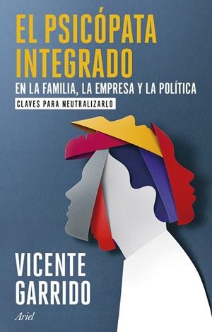 PSICÓPATA INTEGRADO EN LA FAMILIA, LA EMPRESA Y LA POLÍTICA, EL | 9788434437920 | GARRIDO, VICENTE | Cooperativa Cultural Rocaguinarda
