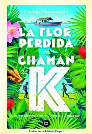 FLOR PERDIDA DEL CHAMÁN DE K, LA | 9788483438244 | MOROSINOTTO, DAVIDE | Cooperativa Cultural Rocaguinarda